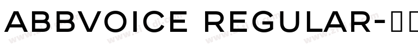 ABBvoice Regular字体转换 ABBvoice Regular字体转换